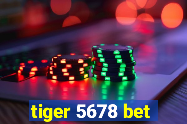 tiger 5678 bet